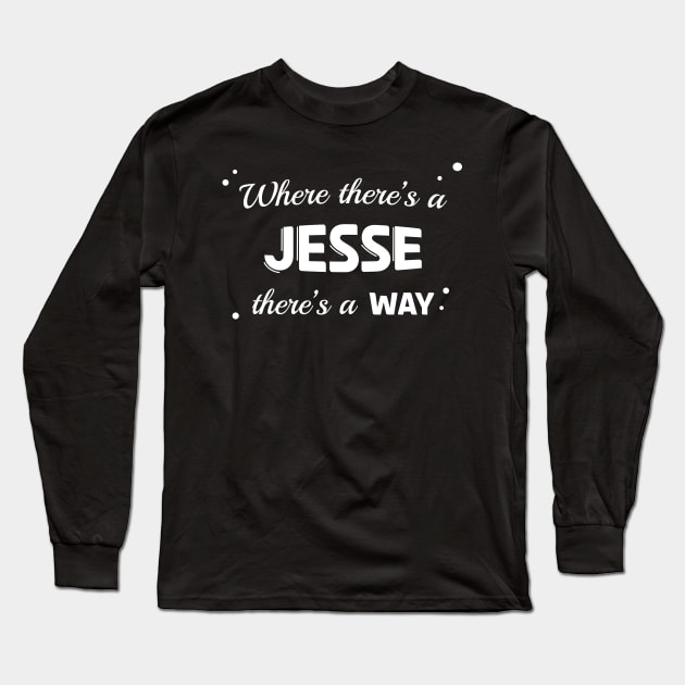 Jesse Name Saying Design For Proud Jesses Long Sleeve T-Shirt by c1337s